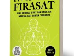 Kitab Firasat: Ilmu Membaca Sipat Dan Karakter Manusia Dari Bentuk Tubuhnya