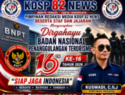 Pimpinan Redaksi Media KDSP 82 NEWS Beserta Jajaran Ucapkan Selamat Hari Jadi Ke-16 BNPT: Siap Jaga Indonesia